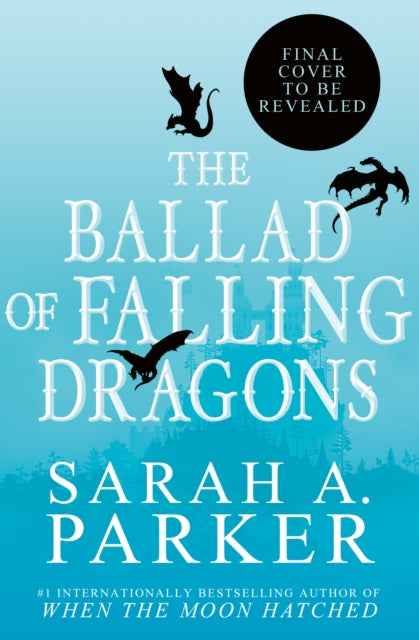 The Ballad of Falling Dragons by Sarah A. Parker - The Enchanted Archives