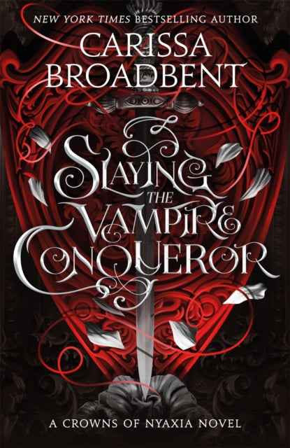 Slaying the Vampire Conqueror by Carissa Broadbent: A Thrilling Fantasy Adventure - The Enchanted Archives