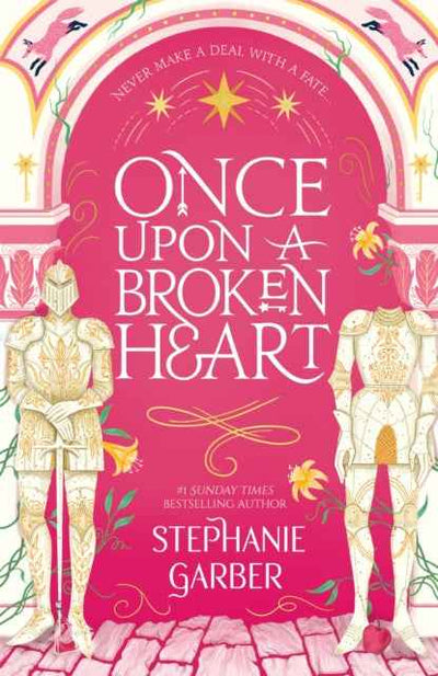 Once Upon A Broken Heart by Stephanie Garber - The Enchanted Archives