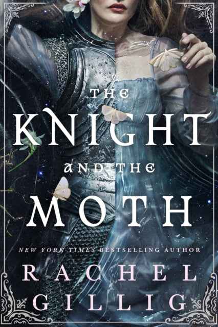 The Knight and the Moth : the spellbinding gothic romantasy from multi-million-copy bestseller Rachel Gillig - The Enchanted Archives
