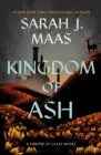 Kingdom of Ash by Sarah J. Maas - Epic Fantasy Adventure - The Enchanted Archives