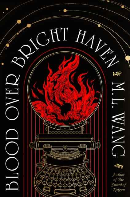 Blood Over Bright Haven - A Dark Fantasy Novel by M.L. Wang - The Enchanted Archives