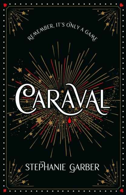 Caraval by Stephanie Garber - Book 1 of the Caraval Trilogy - The Enchanted Archives