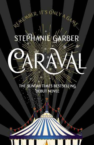 Caraval by Stephanie Garber - Book 1 of the Caraval Trilogy - The Enchanted Archives