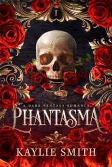 Phantasma by Kaylie Smith - Unleash Your Imagination with this Captivating Novel - The Enchanted Archives