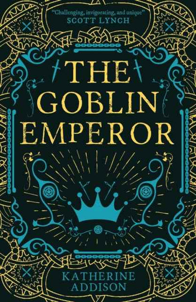 The Goblin Emperor Fantasy Novel by Katherine Addison - A Unique Fantasy Experience - The Enchanted Archives