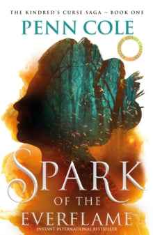The Spark of the Everflame by Penn Cole - Ignite Your Imagination - The Enchanted Archives